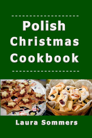 Polish Christmas Cookbook: Recipes for the Holiday Season,Used