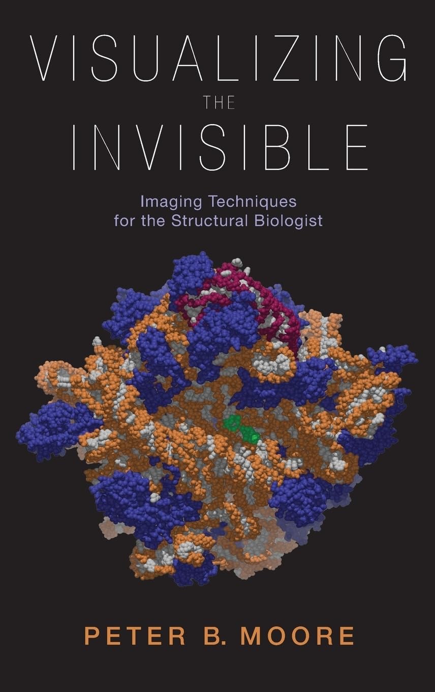 Visualizing the Invisible: Imaging Techniques for the Structural Biologist,Used