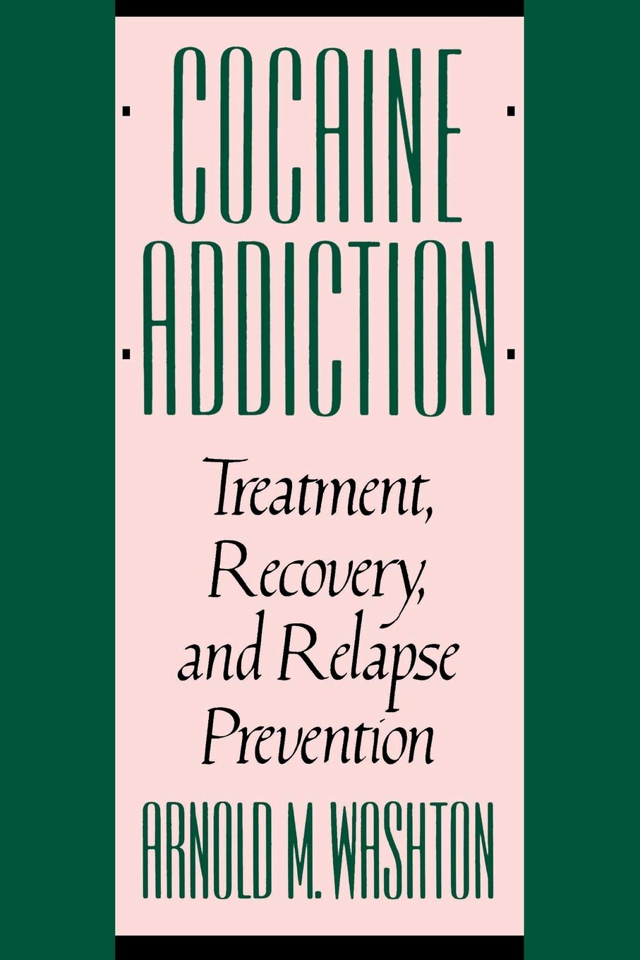 Cocaine Addiction: Treatment, Recovery, and Relapse Prevention,Used