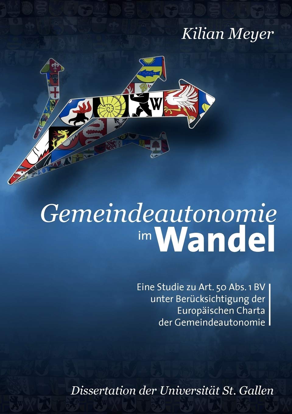 Gemeindeautonomie im Wandel: Eine Studie zu Art. 50 Abs. 1 BV unter Bercksichtigung der Europischen Charta der Gemeindeautonomie,Used