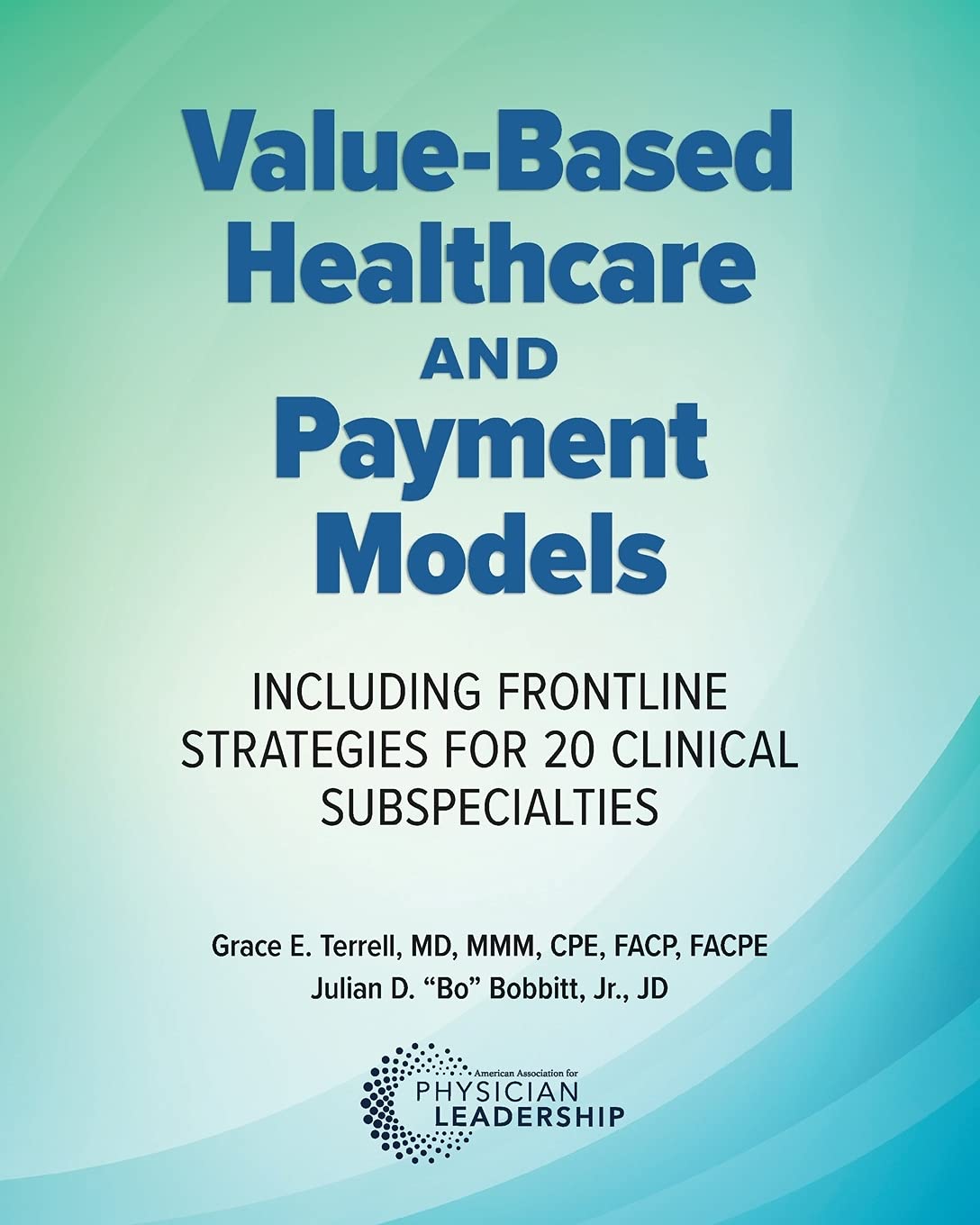 ValueBased Healthcare and Payment Models: Including Frontline Strategies for 20 Clinical Subspecialties,Used