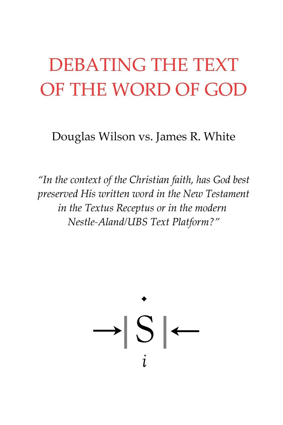 Debating the Text of the Word of God,Used