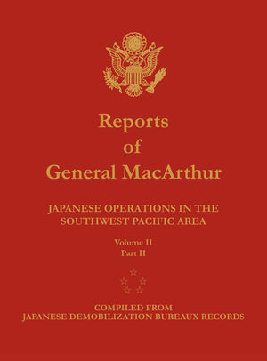 Reports Of General Macarthur: Japanese Operations In The Southwest Pacific Area. Volume 2, Part 2,Used