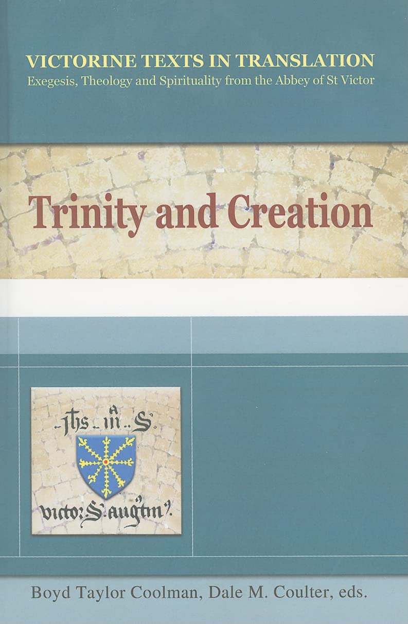 Trinity and Creation: Exegesis, Theology and Spiriuality from the Abbey of St. Victor (Victorine Texts in Translation, Vol. 1),Used