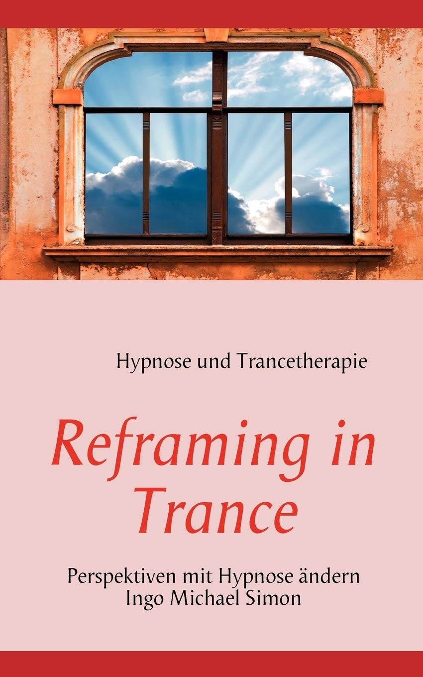 Reframing in Trance: Perspektiven mit Hypnose ndern (German Edition),Used