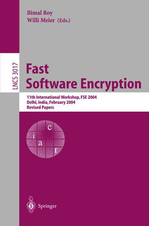 Fast Software Encryption: 11th International Workshop, FSE 2004, Delhi, India, February 57, 2004, Revised Papers (Lecture Notes,New