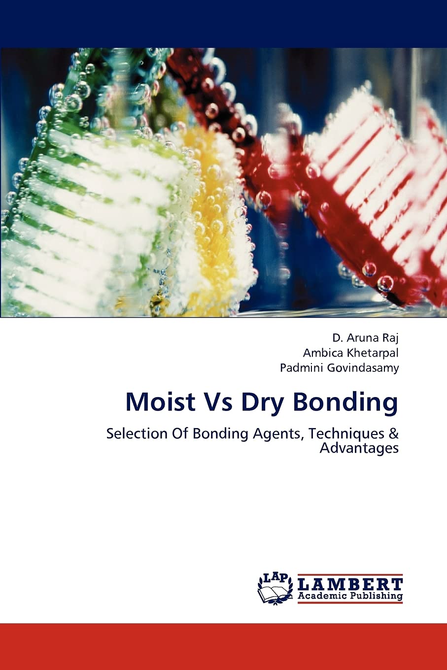 Moist Vs Dry Bonding: Selection Of Bonding Agents, Techniques & Advantages,Used