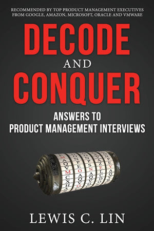 Decode and Conquer: Answers to Product Management Interviews,Used