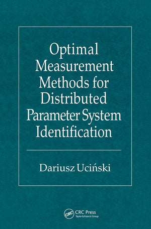Optimal Measurement Methods For Distributed Parameter System Identification (Systems And Control),Used