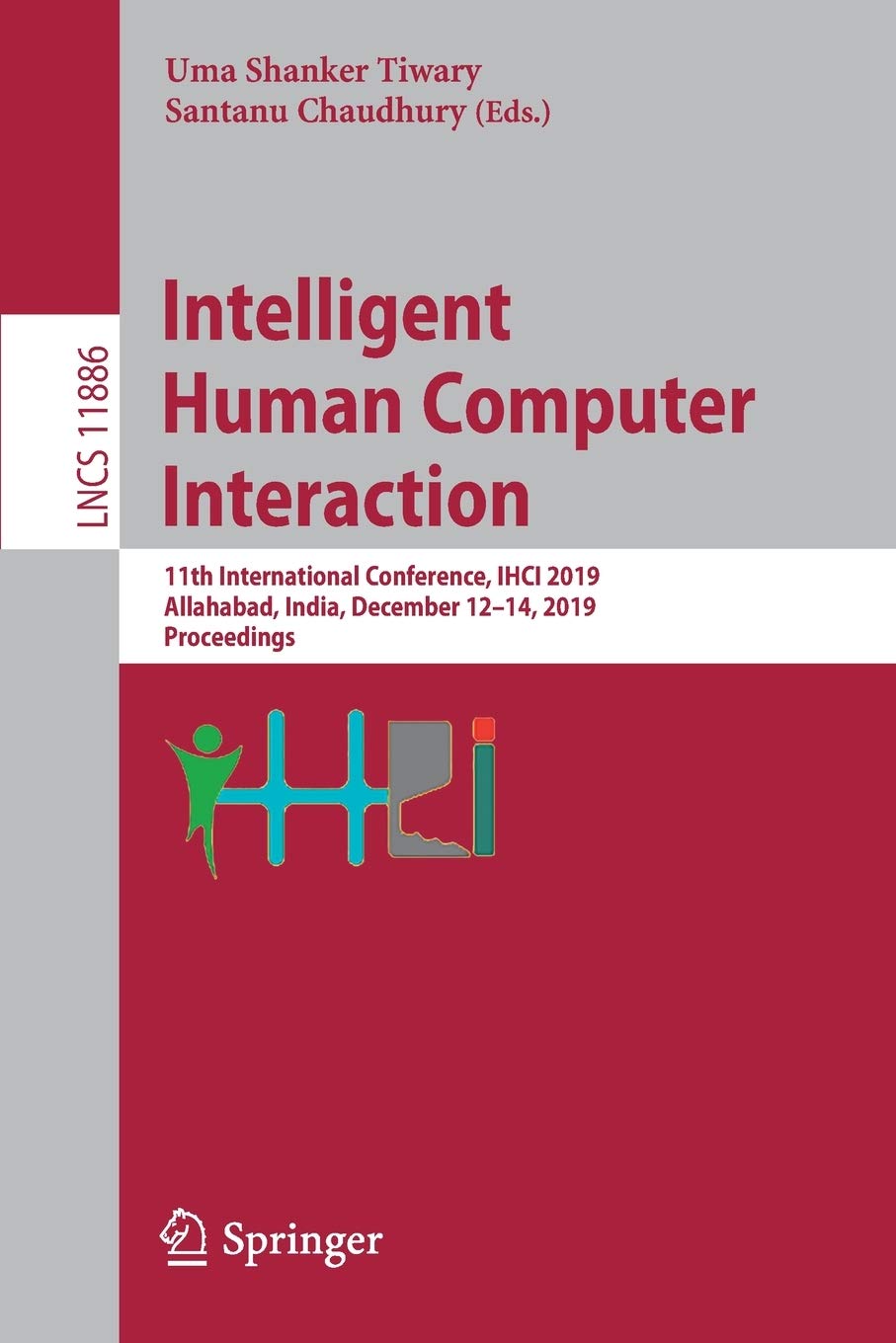 Intelligent Human Computer Interaction: 11th International Conference, IHCI 2019, Allahabad, India, December 1214, 2019, Procee,Used