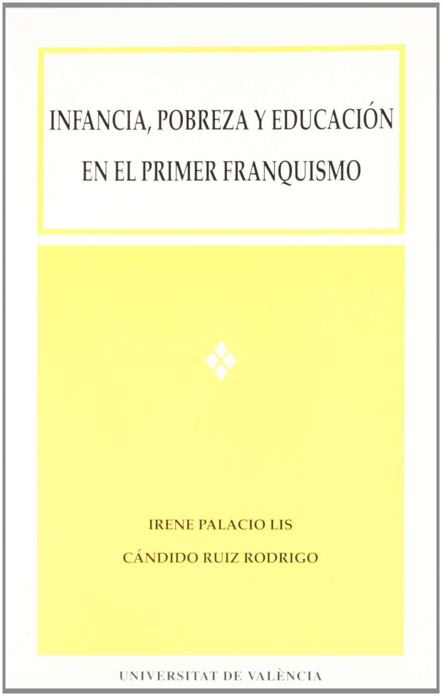 Infancia, pobreza y educacin en el primer franquismo,Used