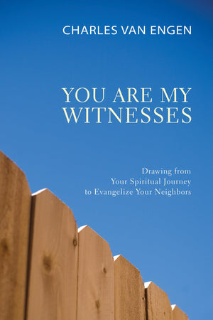 You Are My Witnesses: Drawing from Your Spiritual Journey to Evangelize Your Neighbors,Used