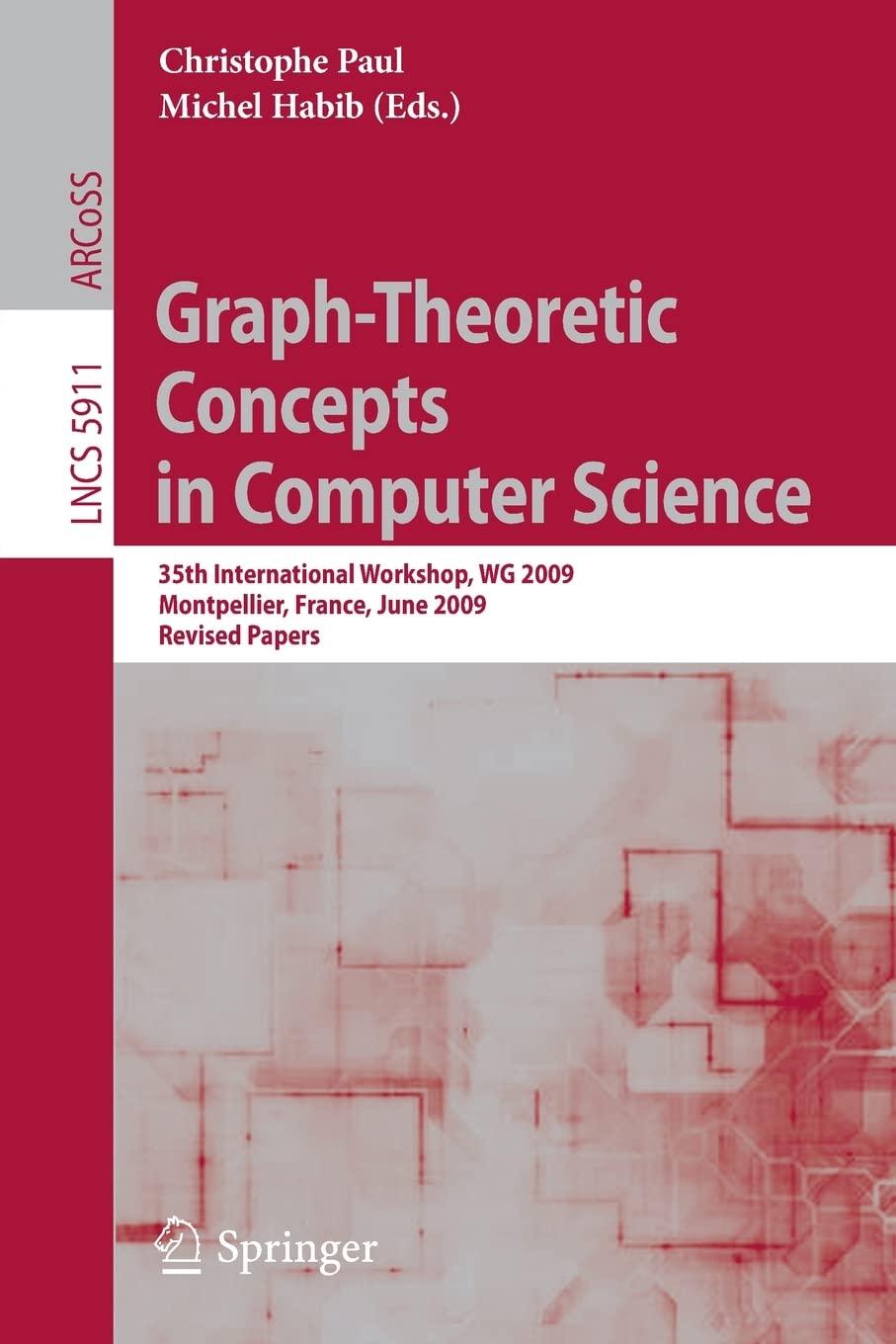 GraphTheoretic Concepts in Computer Science: 35th International Workshop, WG 2009, Montpellier, France, June 2426, 2009, Revis,Used