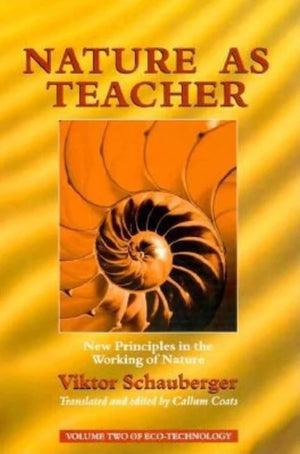 Nature as Teacher: New Principles in the Working of Nature (Ecotechnology),Used