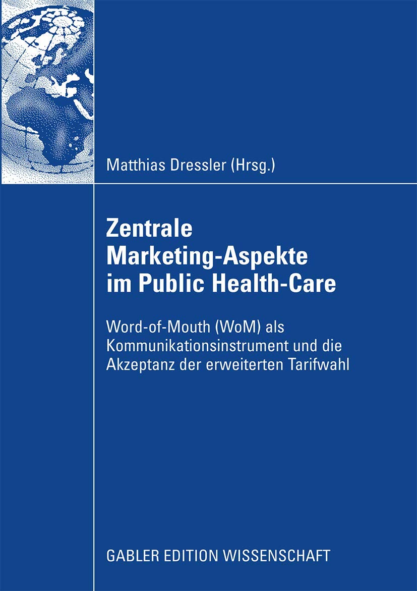 Zentral MarketingAspekte im Public HealthCare: WordofMouth (WoM) als Kommunikationsinstrument und die Akzeptanz der erweiter,Used