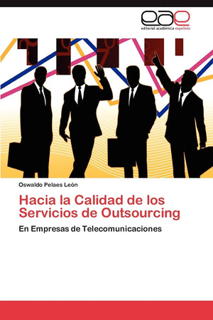 Hacia la Calidad de los Servicios de Outsourcing: En Empresas de Telecomunicaciones (Spanish Edition),Used