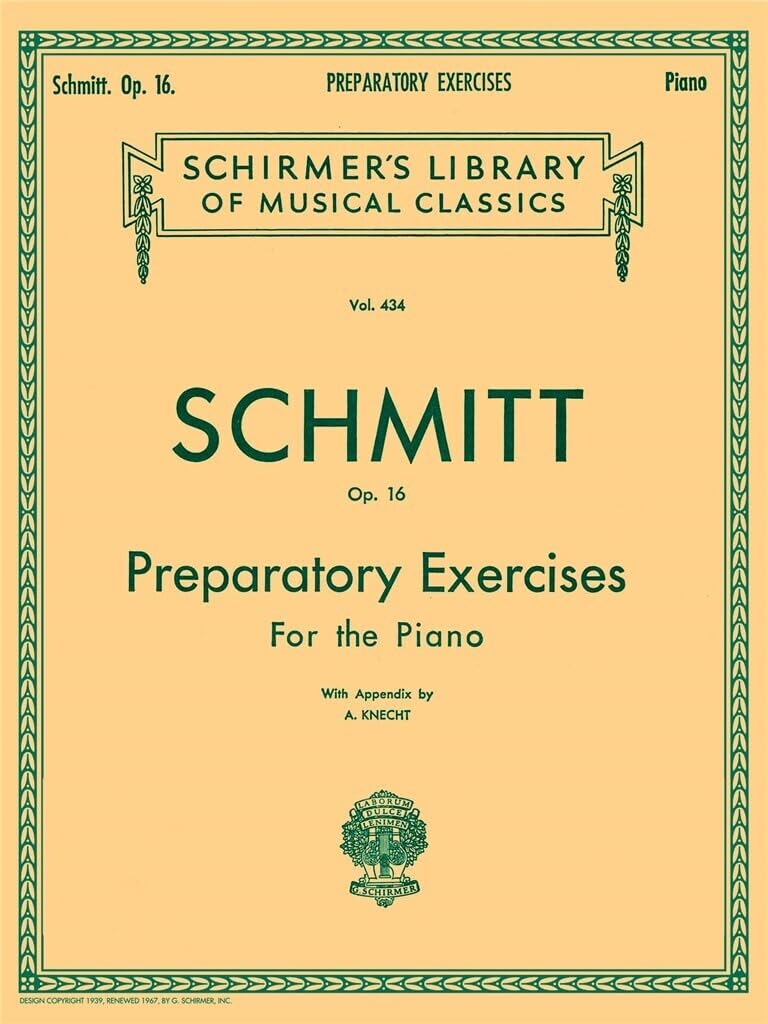 Schmitt Op. 16: Preparatory Exercises For The Piano, With Appendix (Schirmer'S Library Of Musical Classics, Vol. 434)-used