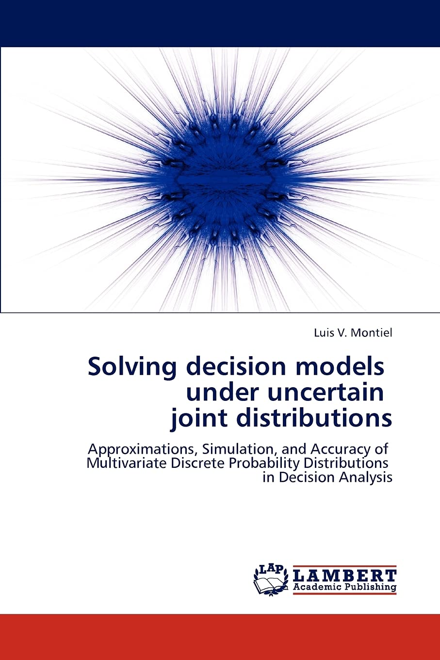 Solving decision models under uncertain joint distributions: Approximations, Simulation, and Accuracy of Multivariate Discrete P,Used