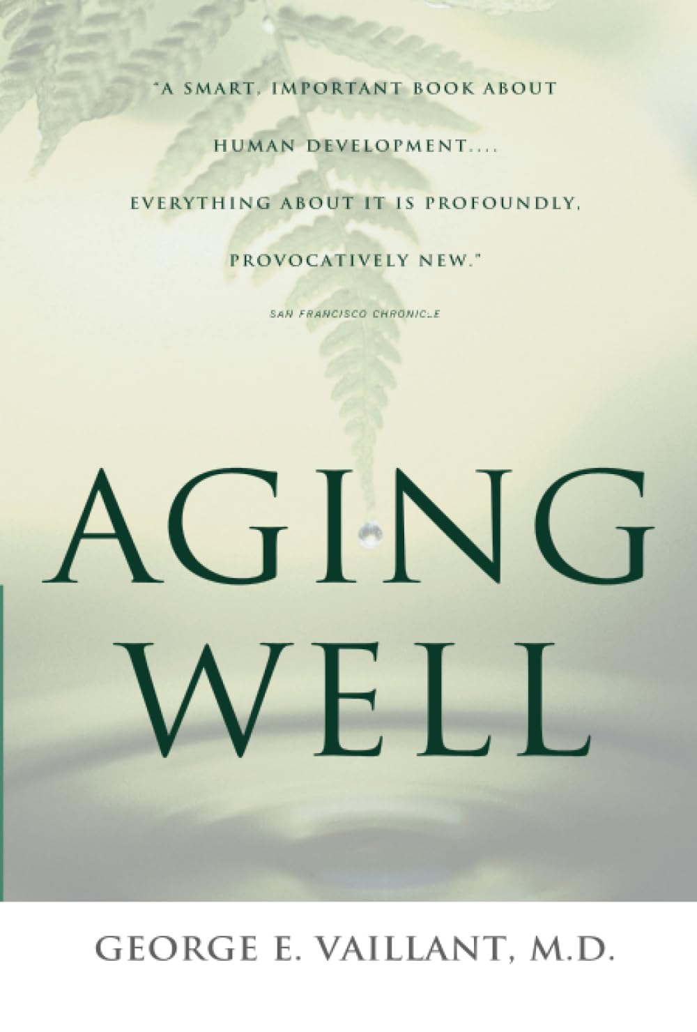 Aging Well: Surprising Guideposts To A Happier Life From The Landmark Harvard Study Of Adult Development-used