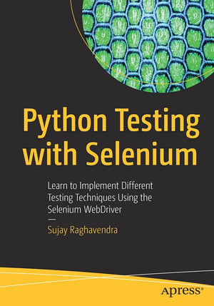 Python Testing with Selenium: Learn to Implement Different Testing Techniques Using the Selenium WebDriver,Used