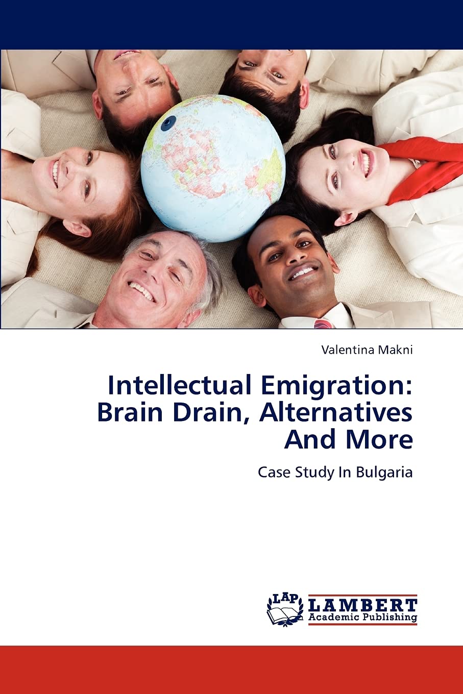 Intellectual Emigration: Brain Drain, Alternatives And More: Case Study In Bulgaria,Used