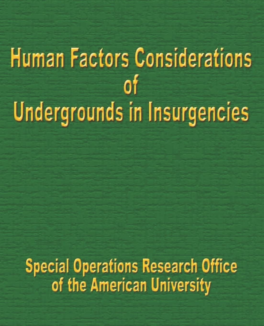 Human Factors Considerations of Undergrounds in Insurgencies,Used