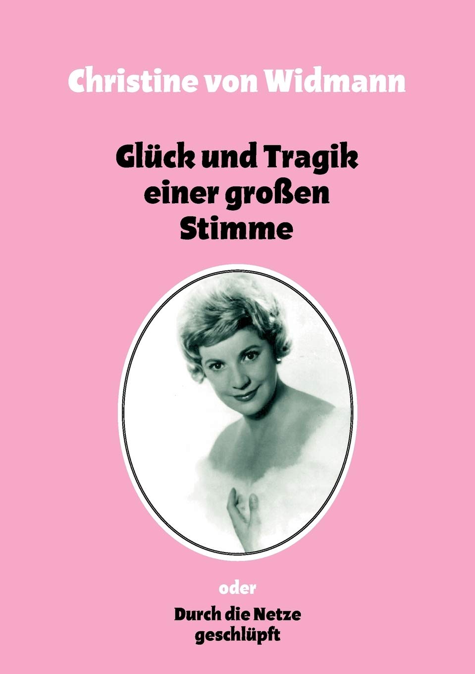 Glck und Tragik einer groen Stimme: oder Durch die Netze geschlpft (German Edition),Used