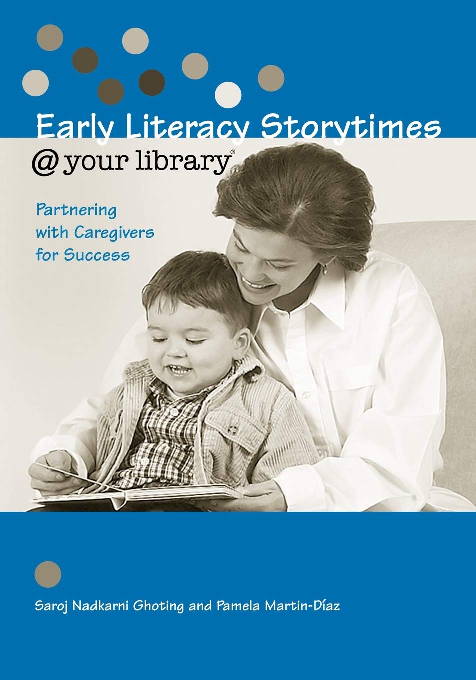 Early Literacy Storytimes @ your library: Partnering with Caregivers for Success,Used