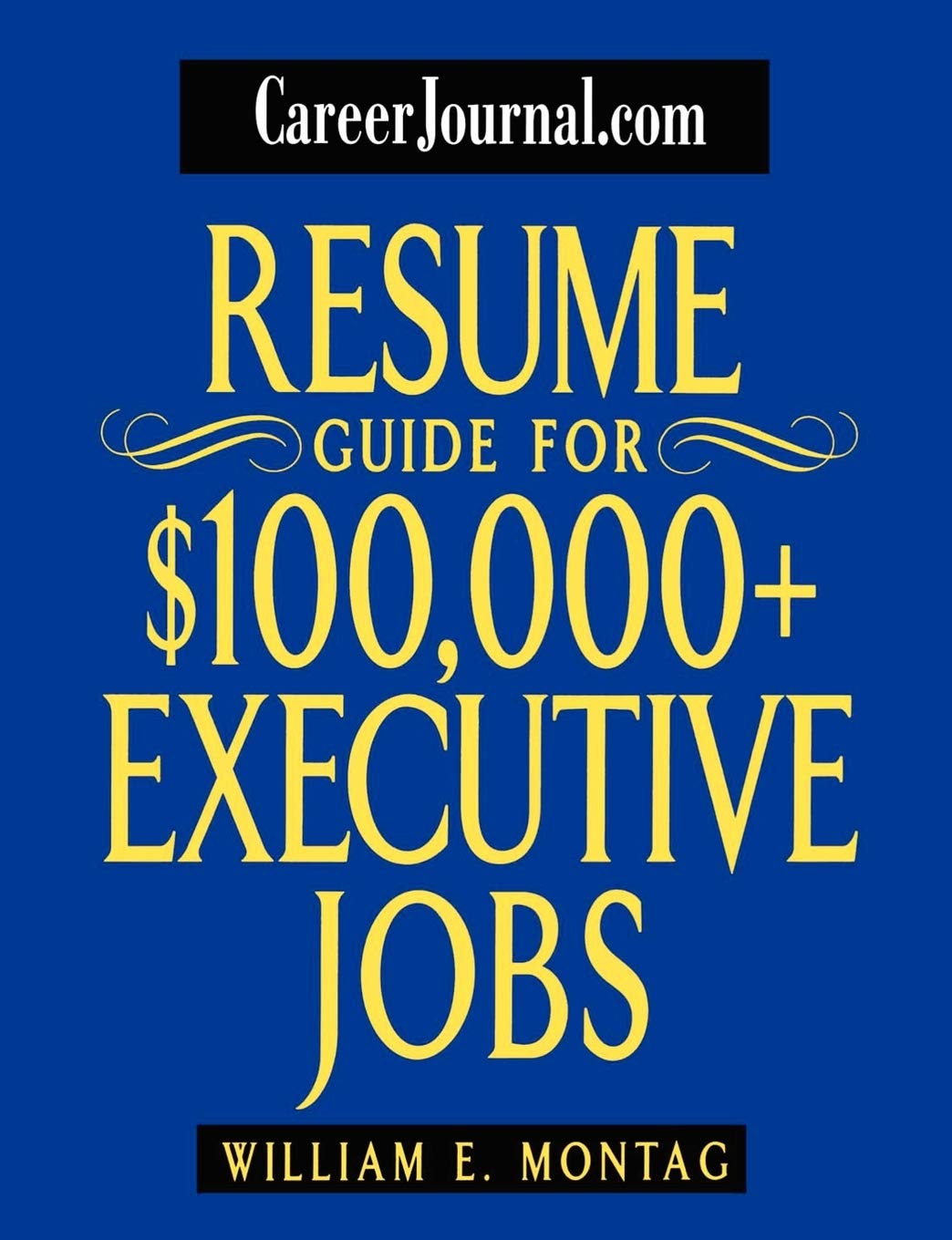 Careerjournal.Com Resume Guide For $100,000 + Executive Jobs-used