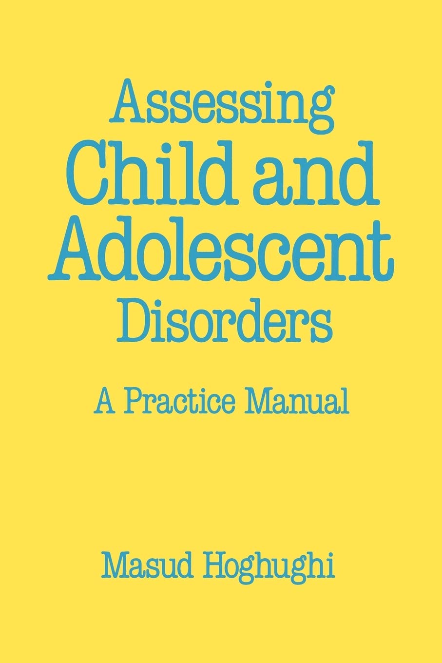 Assessing Child And Adolescent Disorders: A Practice Manual,Used