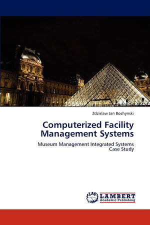 Computerized Facility Management Systems: Museum Management Integrated Systems Case Study,Used