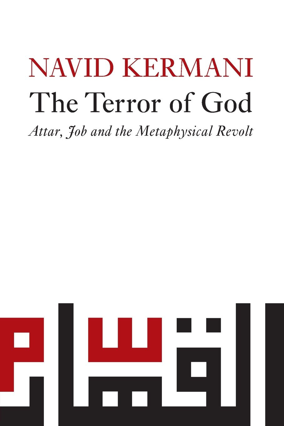The Terror of God: Attar, Job and the Metaphysical Revolt,Used