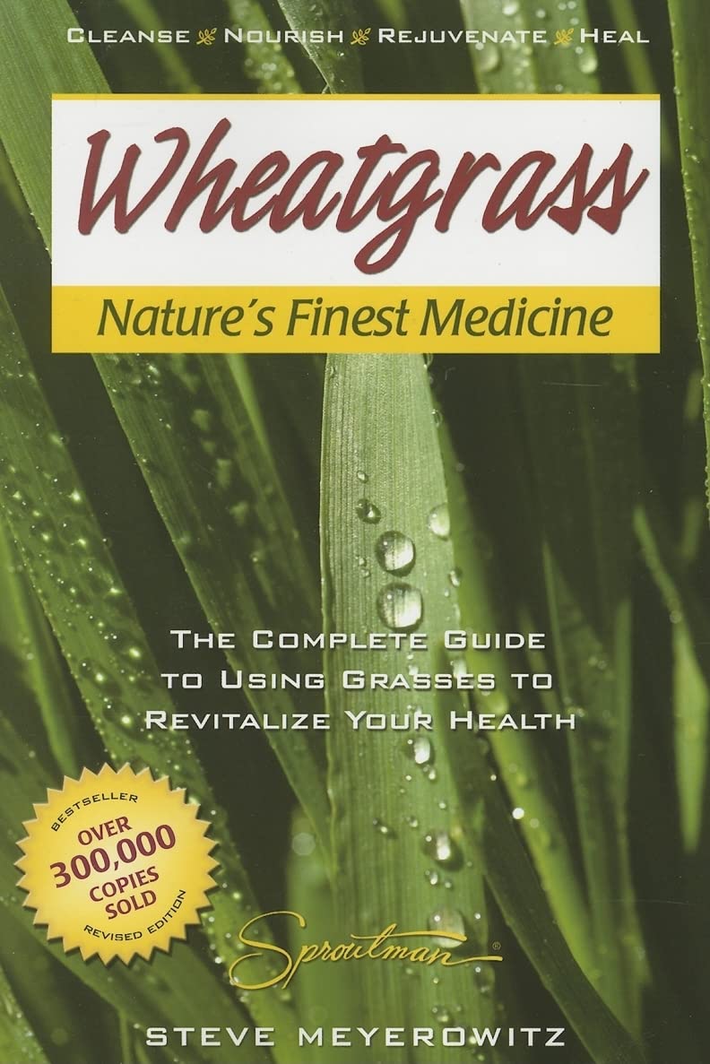 Wheatgrass Nature's Finest Medicine: The Complete Guide to Using Grasses to Revitalize Your Health,Used
