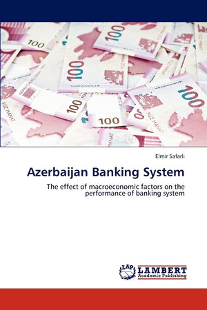 Azerbaijan Banking System: The effect of macroeconomic factors on the performance of banking system,Used