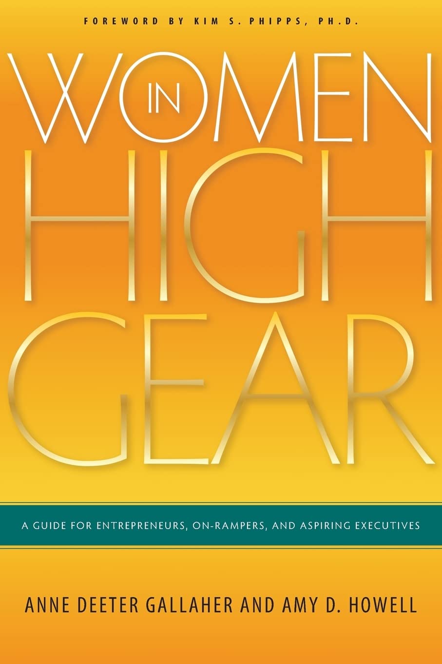 Women in High Gear: A Guide for Entrepreneurs, OnRampers, and Aspiring Executives,Used