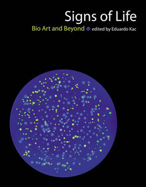 Signs of Life: Bio Art and Beyond (Leonardo),Used