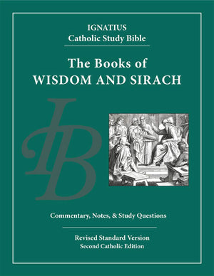 Wisdom and Sirach (Ignatius Catholic Study Bible),New