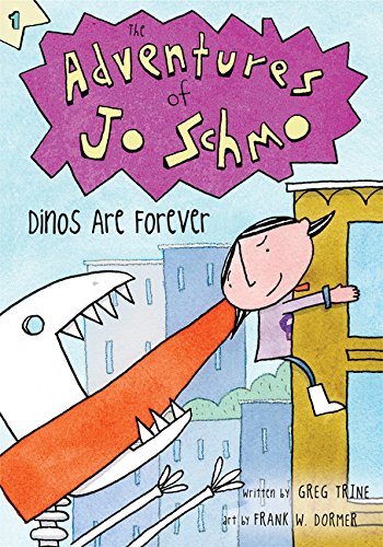 Dinos Are Forever (1) (The Adventures of Jo Schmo),Used
