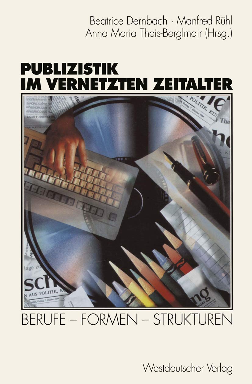 Publizistik im vernetzten Zeitalter: Berufe  Formen  Strukturen (German Edition),Used