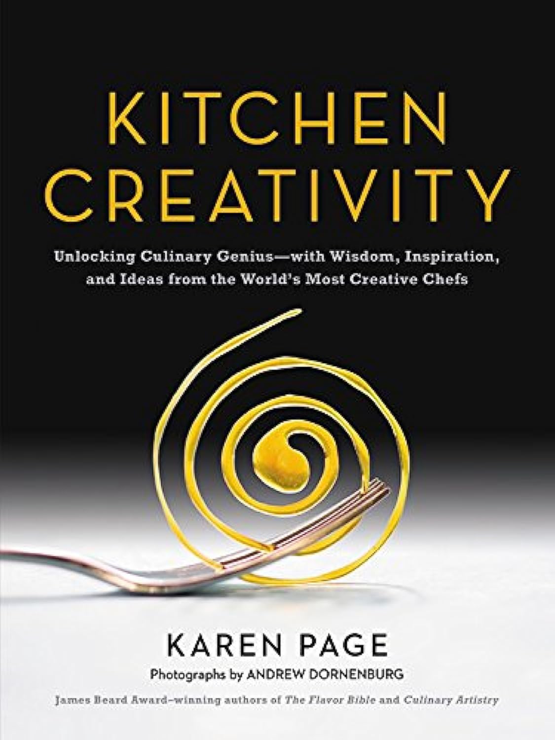 Kitchen Creativity: Unlocking Culinary Geniuswith Wisdom, Inspiration, And Ideas From The World'S Most Creative Chefs,Used