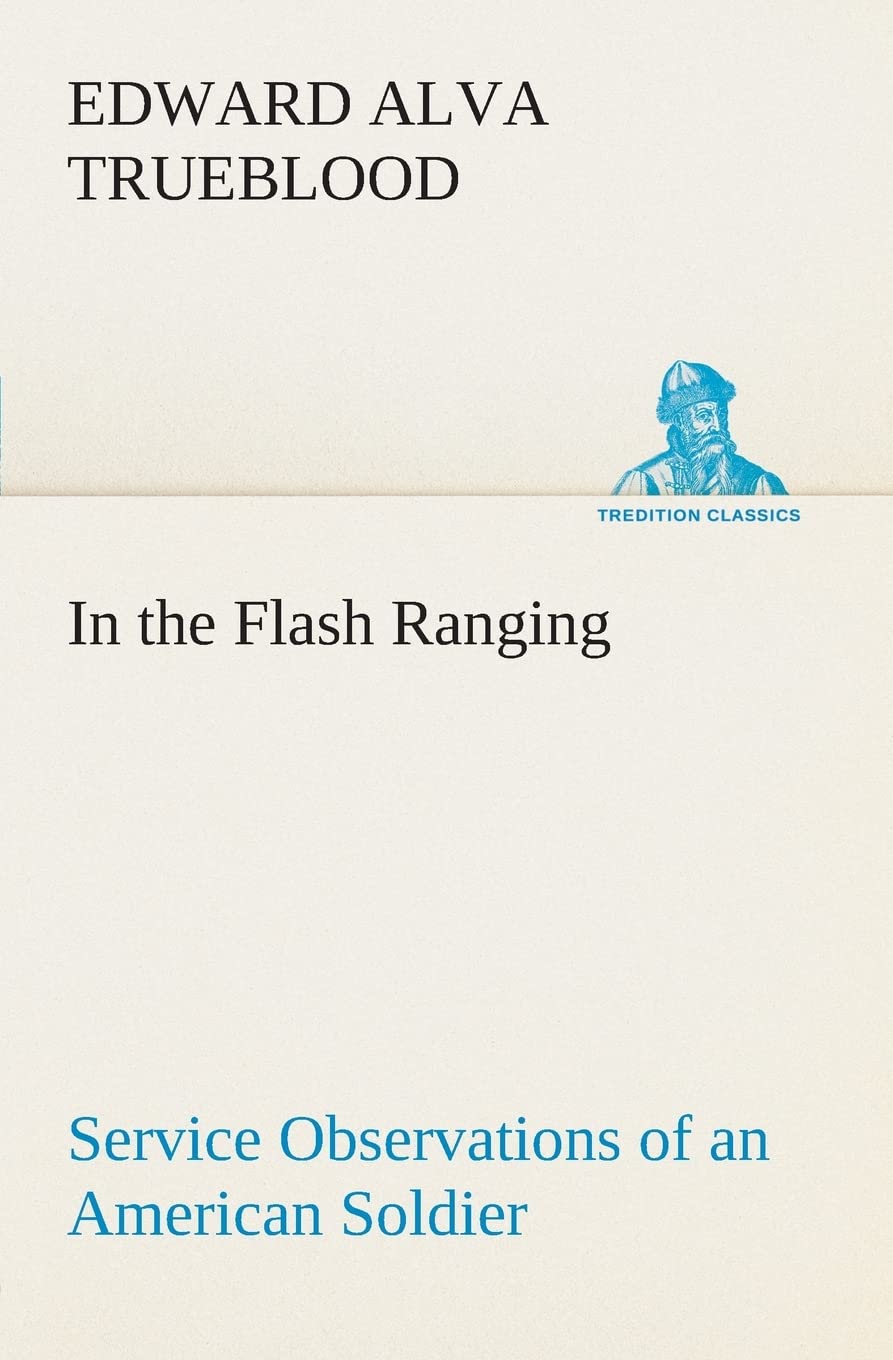 In the Flash Ranging Service Observations of an American Soldier During His Service With the A.E.F. in France,Used