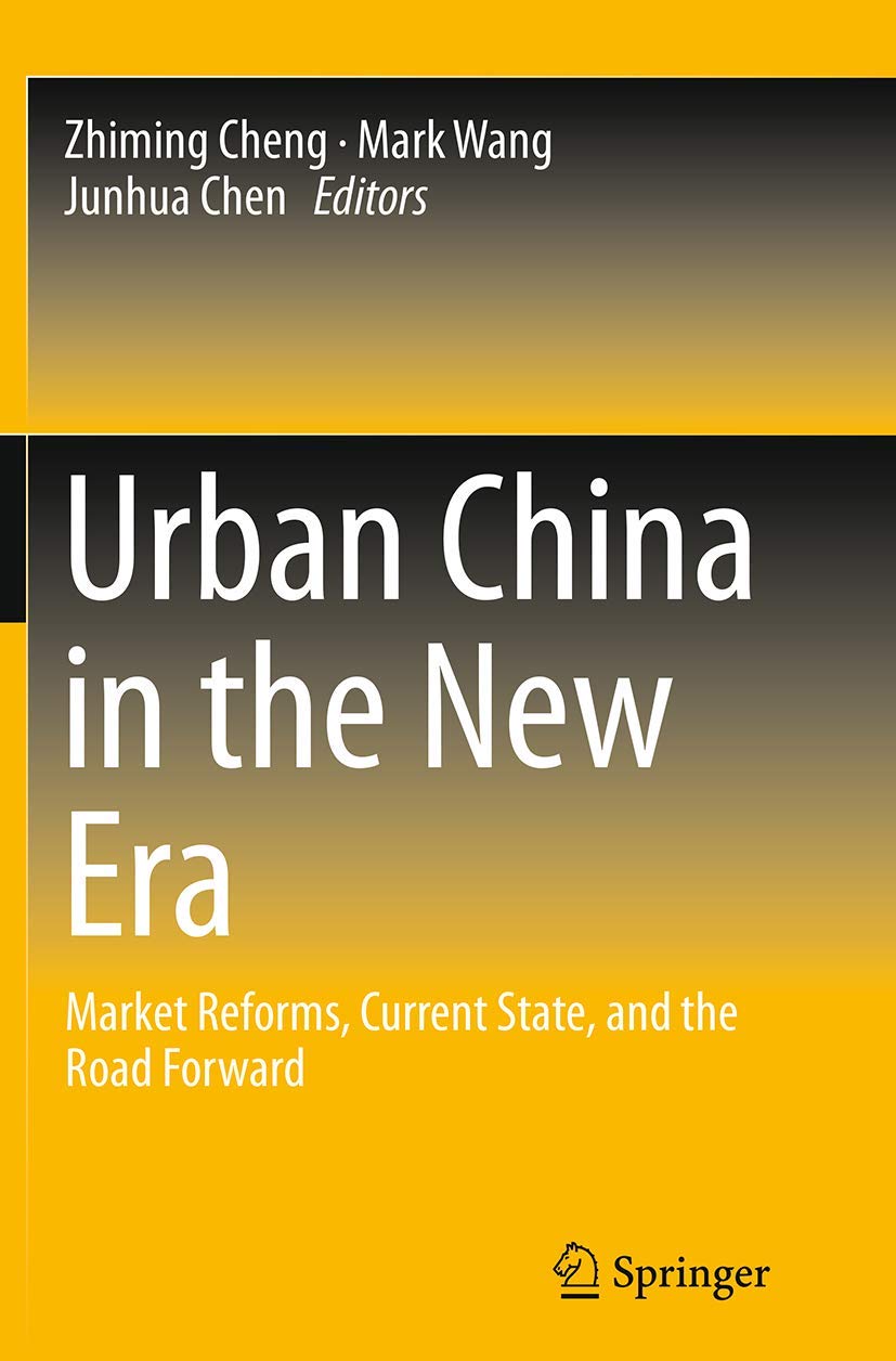 Urban China in the New Era: Market Reforms, Current State, and the Road Forward,Used