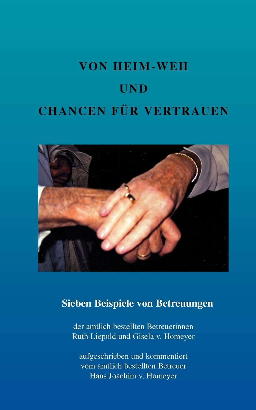 Von HeimWeh und Chancen fr Vertrauen: Sieben Beispiele von Betreuungen (German Edition),Used