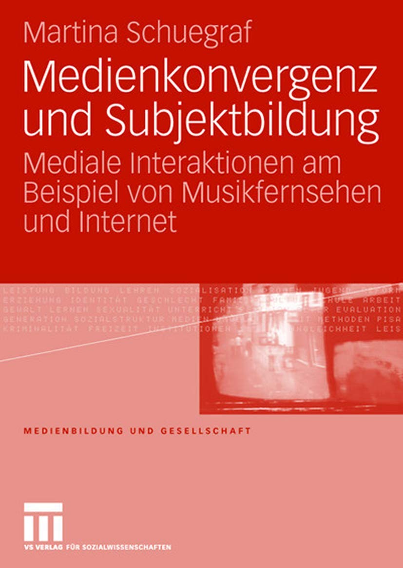 Medienkonvergenz und Subjektbildung: Mediale Interaktionen am Beispiel von Musikfernsehen und Internet (Medienbildung und Gesell,Used