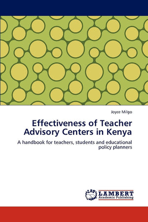 Effectiveness of Teacher Advisory Centers in Kenya: A handbook for teachers, students and educational policy planners,Used