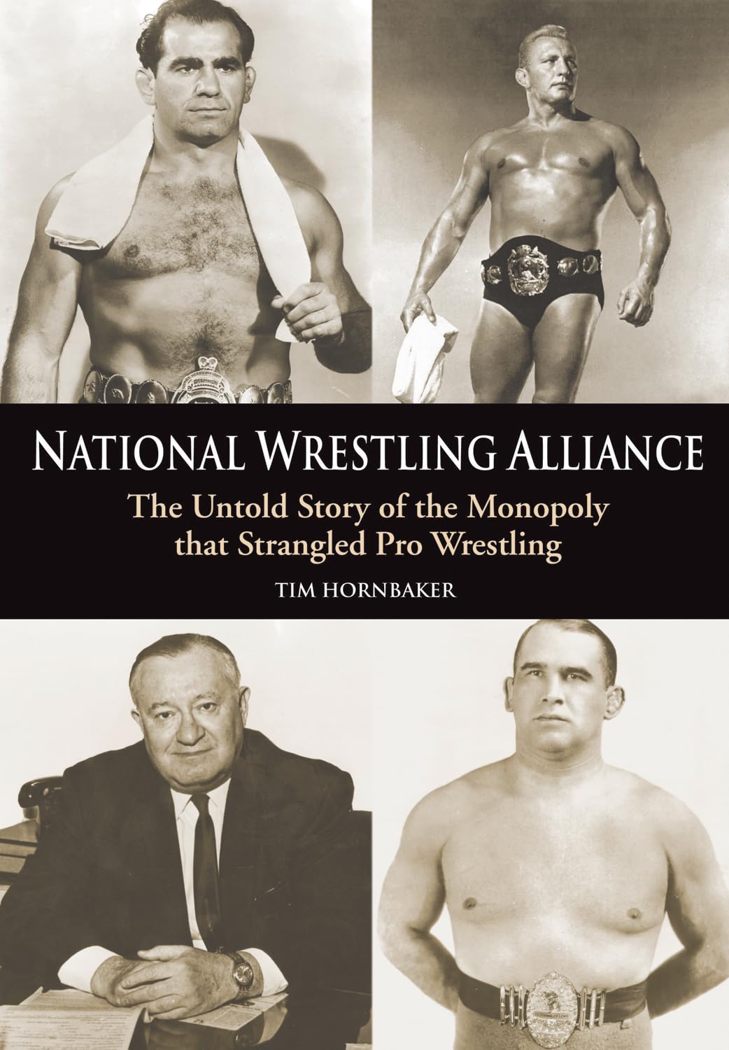 National Wrestling Alliance: The Untold Story Of The Monopoly That Strangled Professional Wrestling