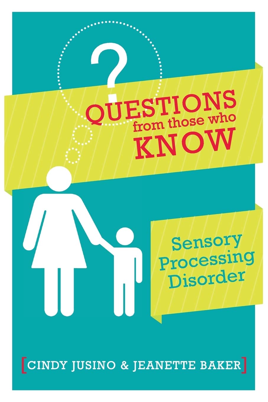 Questions from Those Who Know: Sensory Processing Disorder,Used