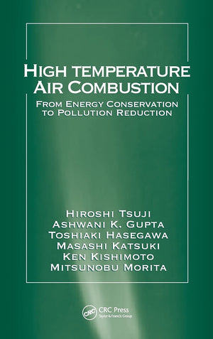 High Temperature Air Combustion: From Energy Conservation to Pollution Reduction (Environmental & Energy Engineering),Used