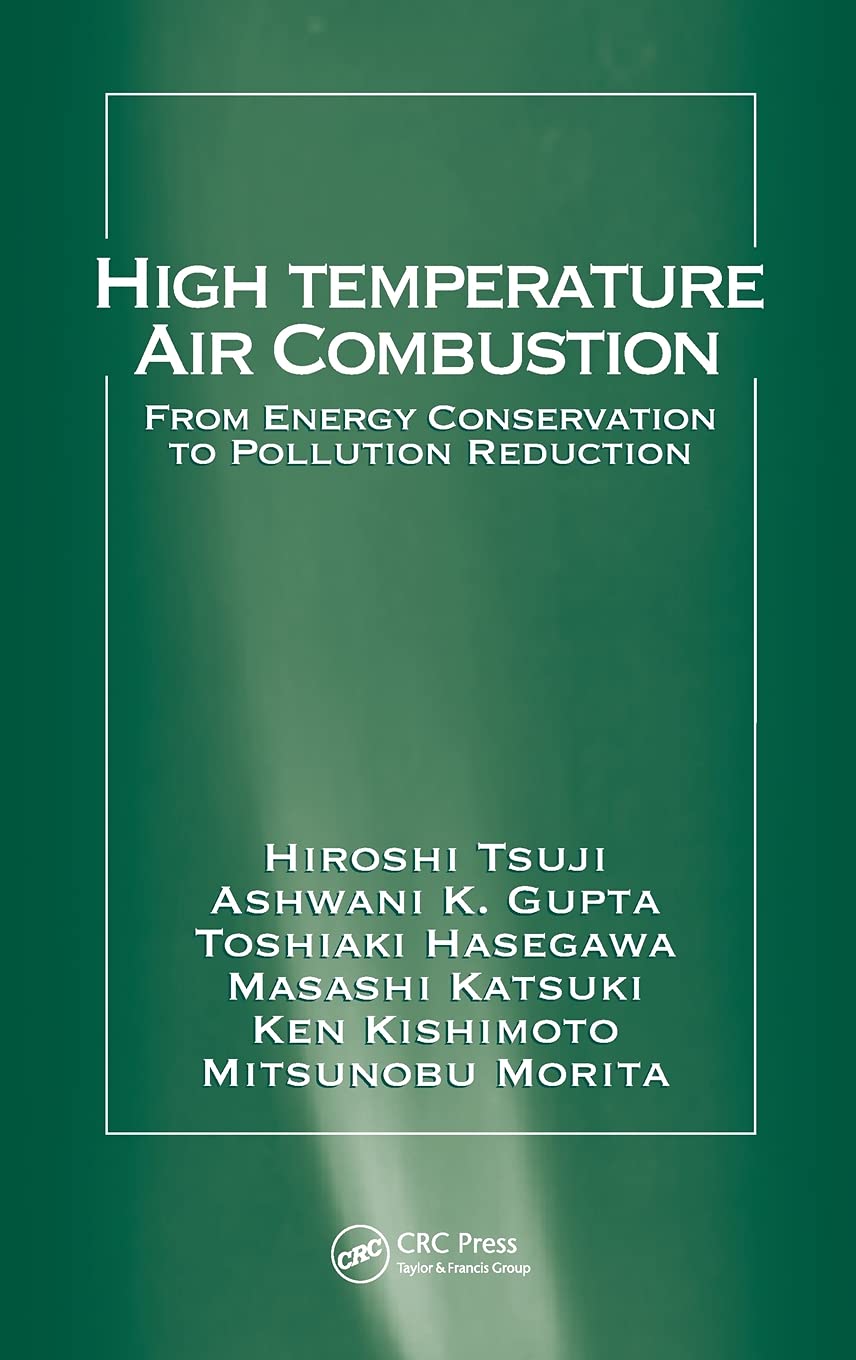 High Temperature Air Combustion: From Energy Conservation to Pollution Reduction (Environmental & Energy Engineering),Used