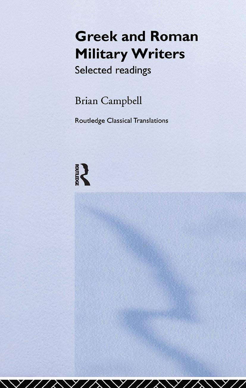 Greek And Roman Military Writers: Selected Readings (Routledge Classical Translations)
